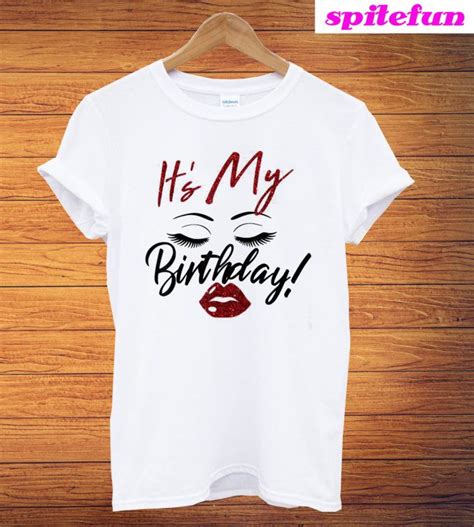 It S My Birthday T Shirt Print Clothes Shirts Its My Birthday