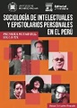 SOCIOLOGÍA DE INTELECTUALES Y EPISTOLARIOS PERSONALES EN EL PERÚ ...