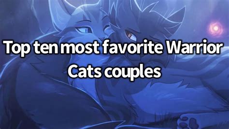 Top 10 Most Favorite Warrior Cat Couples Youtube