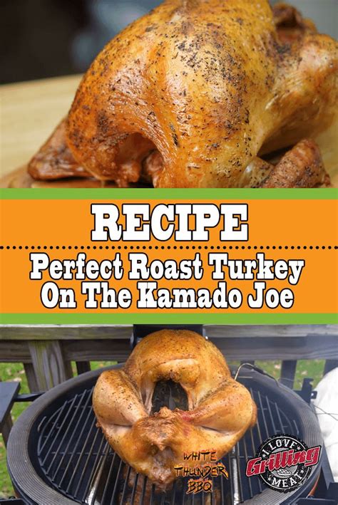 Perfect Roast Turkey Recipe On The Kamado Joe Roast Turkey Recipes Roasted Turkey Perfect