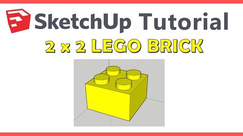 Sketchup 2x2 Lego Brick Tutorial Youtube