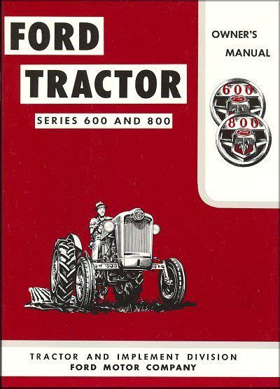 Ford Tractor Series 600 And 800 Owners Manual 1957 1962 Factory