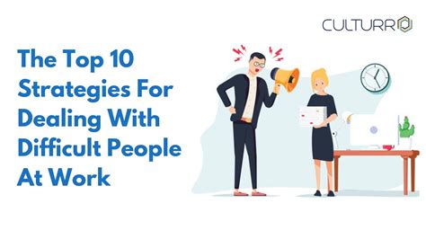 The Top 10 Strategies For Dealing With Difficult People At Work Culturro