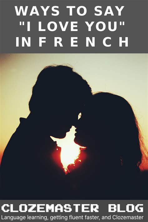 “i Love You” In French The Many Ways To Talk About Love In French How To Speak French Learn