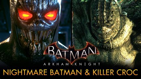 Batman Arkham Knight Play As Nightmare Batman And Killer Croc Youtube