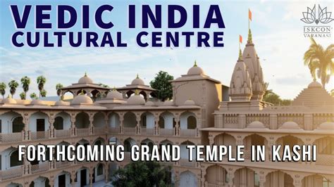 Vedic India Cultural Centre Glory Of Varanasi Iskcon Varanasi
