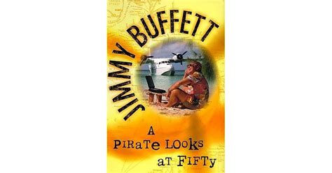 A Pirate Looks At Fifty By Jimmy Buffett