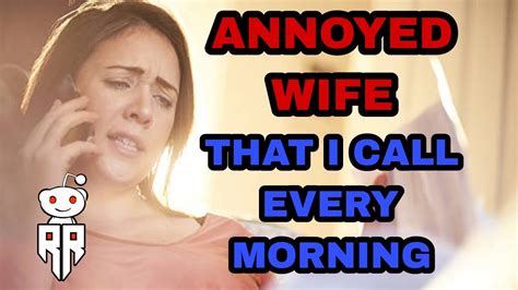 my wife gets annoyed that i call every morning youtube