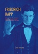 Friedrich Kapp - Die erste politische Hinrichtung in den Vereinigten ...