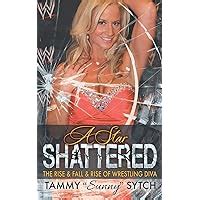 Amazon A Star Shattered The Rise Fall Rise Of Wrestling Diva
