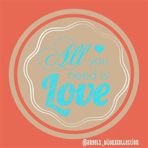 The Words All You Need Is Love Are Shown In Blue On An Orange And Beige