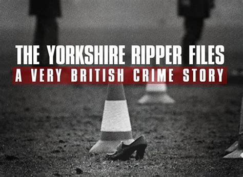 The Yorkshire Ripper Files A Very British Crime Story Tv Show Air