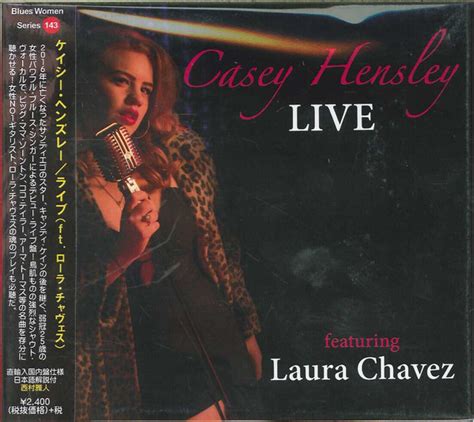 Casey Hensley Featuring Laura Chavez Live 2017 Cd Discogs