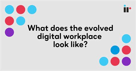 What Does The Evolved Digital Workplace Look Like Ir