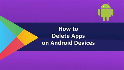 How To Delete Apps On Android Devices