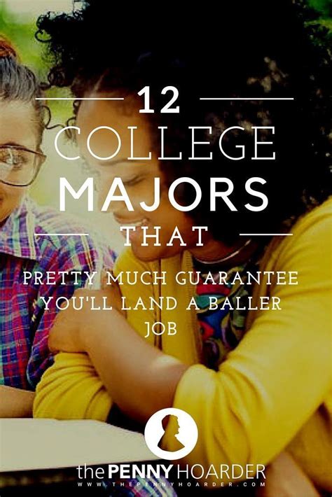 12 College Majors That Pretty Much Guarantee Youll Land A Baller Job