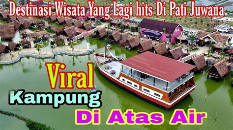 Kampung Air Viral Di Juwana Pati Jawatengah Cafe And Resto Youtube
