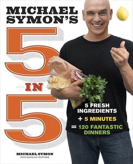 Michael Symons 5 In 5 Cookbook Shows How Great Chow Can Be Done In