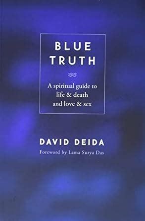 Blue Truth A Spiritual Guide to Life and Love Sex Deida David Amazon de Bücher