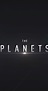 The Planets (TV Series 2017– ) - IMDb