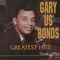 Gary 'US' Bonds – Greatest Hits (1991, CD) - Discogs