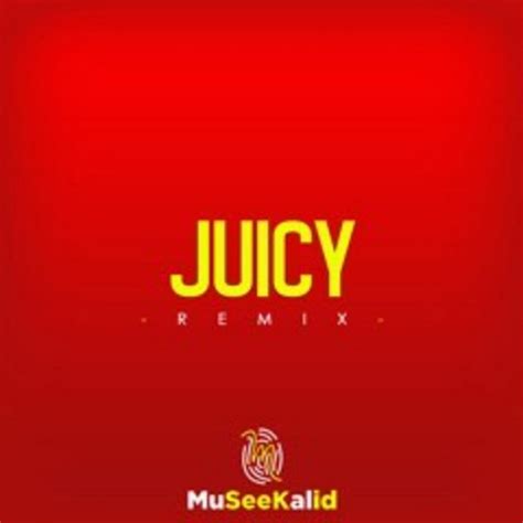 Juicy Mixed Single By Museekal Spotify