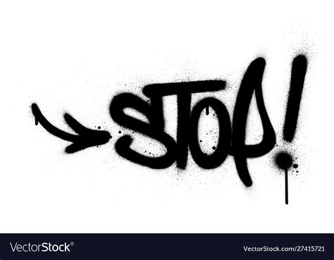 Graffiti Stop Word Sprayed In Black Over White Vector Image On