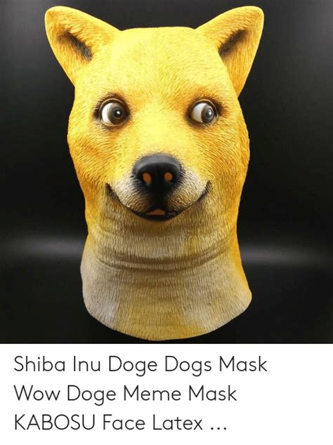 Shiba Inu Doge Dogs Mask Wow Doge Meme Mask Kabosu Face Latex Doge Meme On Meme