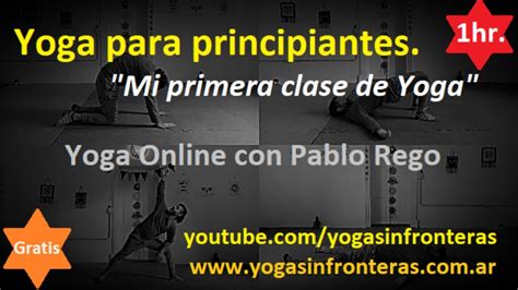 Yoga Para Principiantes Mi Primera Clase De Yoga 1 Hora De Yoga