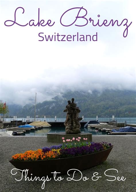 Lake Brienz Switzerland Best Things To Do And See