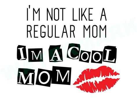 svg mean girls i m not like a regular mom im a cool mom etsy