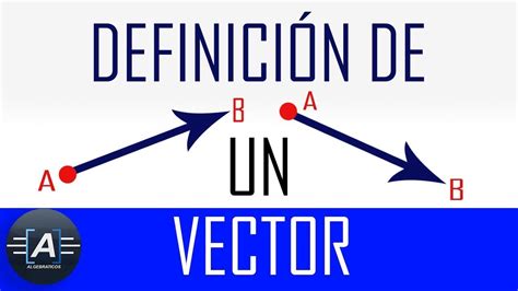 Definición De Un Vector Introducción A Los Vectores Youtube