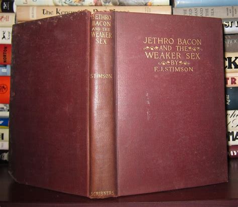 Jethro Bacon Of Sandwich And The Weaker Sex F J Frederic Jesup Stimson Stimson First