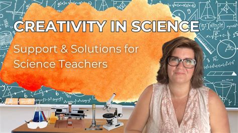 Creativity In Science Support And Solutions For Teachers