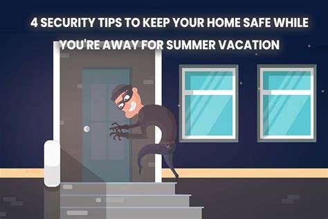Home Safe 4 Security Tips To Protect Your Home While Youre Away