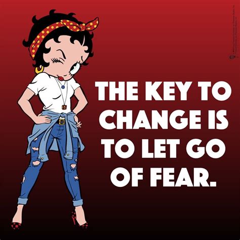 Let Go Of Your Fear And Make Positive Changes With Betty Boop Betty