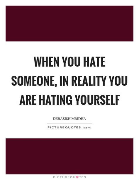 Top 1 Hating Someone Quotes And Sayings
