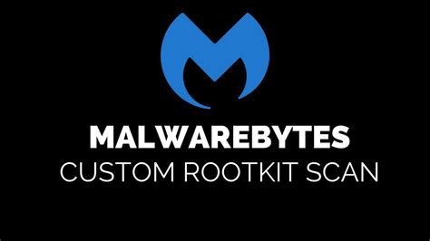 Malwarebytes 3 Full Custom Scans For Rootkits Youtube