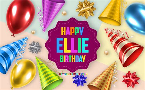 Download Wallpapers Happy Birthday Ellie Birthday Balloon Background Ellie Creative Art