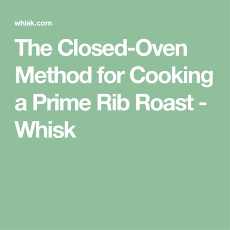 Prime rib roast is sometimes called standing rib roast and refers to the 6th to 12th rib section of the rib primal from a beef cow. The Closed-Oven Method for Cooking a Prime Rib Roast ...