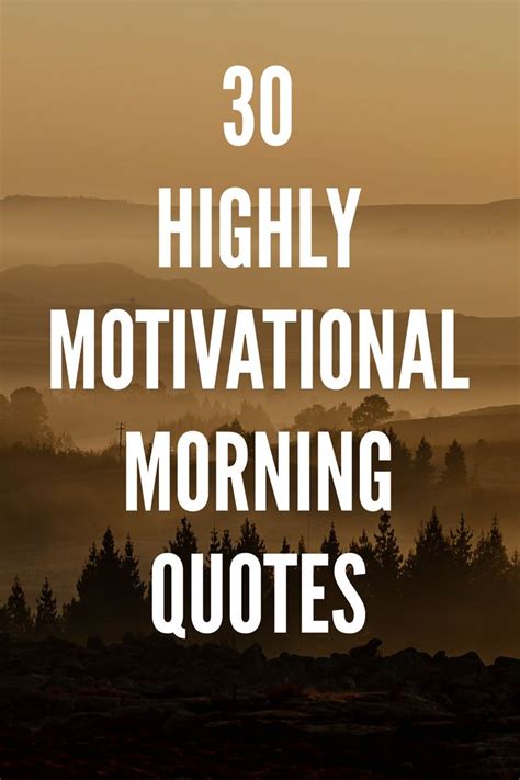 30 Highly Motivational Morning Quotes Good Morning Quotes For Him