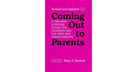 Coming Out To Parents A Two Way Survival Guide For Lesbians And Gay Men And Their Parents By