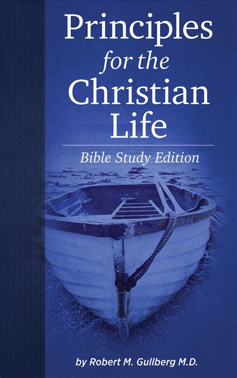 Principles For The Christian Life Bible Study Edition By Robert M