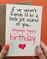 Bit Scared | Best friend birthday cards, Funny birthday cards, Presents ...