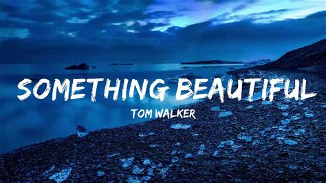 Tom Walker Something Beautiful Lyrics Ft Masked Wolf Youtube