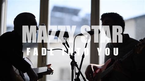 Mazzy Star Fade Into You Cover Youtube
