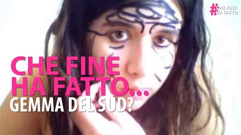 Che Fine Ha Fatto Gemma Del Sud Youtube