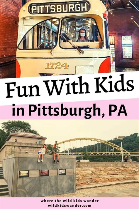12 Fun Things To Do In Pittsburgh With Kids Where The Wild Kids Wander