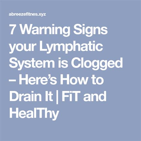 7 Warning Signs Your Lymphatic System Is Clogged Heres How To Drain