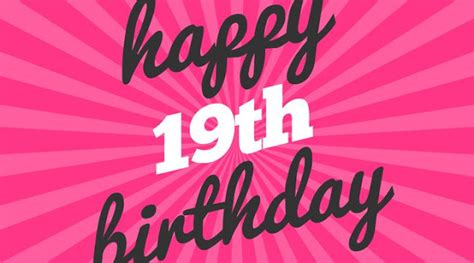 100 Happy 19th Birthday Quotes And Wishes Of 2022